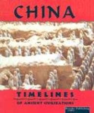 China (Timelines of Ancient Civilizations.)