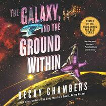 The Galaxy, and the Ground Within (Wayfarers, Bk 4) (Audio CD) (Unabridged) (Library Edition)