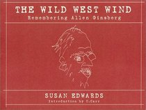 The Wild West Wind: Remembering Allen Ginsberg