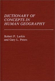 Dictionary of Concepts in Human Geography: (Reference Sources for the Social Sciences and Humanities)