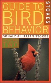 Stokes Guide to Bird Behavior, Volume 2