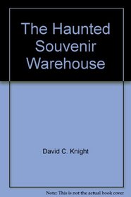 The Haunted Souvenir Warehouse