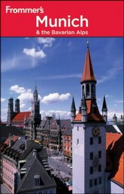 Frommer's Munich & the Bavarian Alps (Frommer's Complete)
