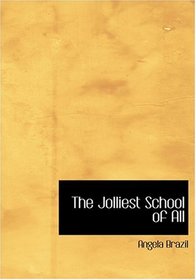 The Jolliest School of All (Large Print Edition)