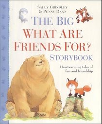 The Big What Are Friends For? Storybook:
