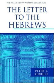 The Letter to the Hebrews (The Pillar New Testament Commentary)