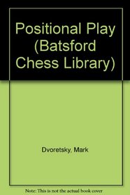 Positional Play (Batsford Chess Library)