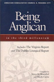Being Anglican in the Third Millennium: The Official Report of the 10th Meeting of the Anglican Consultative Council : Panama 1996