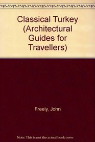 Classical Turkey (Architectural Guides for Travelers)
