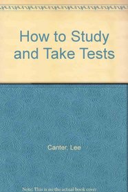 How to Study and Take Tests