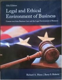 Legal and Ethical Environment of Business: Custom Text From Business Law and the Legal Environment of Business