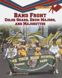 Band Front: Color Guard, Drum Majors, and Majorettes (Team Spirit!)