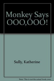 Monkey Says OOO,OOO!