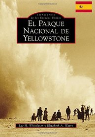 Yellowstone National Park (Spanish version) (Images of America)
