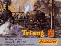 Tri-Ang Railways Vol 1-Story of Rovex 1950-65