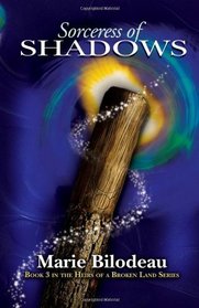 Sorceress of Shadows: Heirs of a Broken Land - Book 3 (Volume 3)