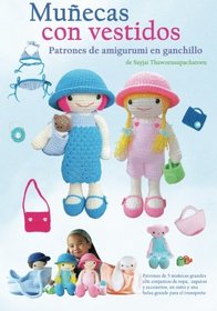 Muecas con vestidos: Patrones de amigurumi en ganchillo (Patrones de amigurumi en ganchillo de Sayjai) (Spanish Edition)