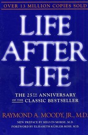 Life After Life : The Investigation of a Phenomenon--Survival of Bodily Death