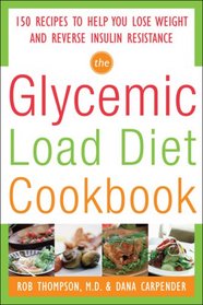 The Glycemic Load Diet Cookbook:150 Recipes to Help You Lose Weight and Reverse Insulin Resistance