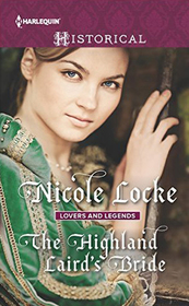 The Highland Laird's Bride (Lovers and Legends) (Harlequin Historical)
