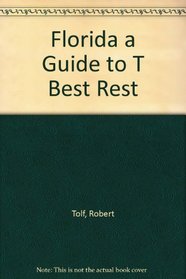 FLORIDA A GUIDE TO T BEST REST