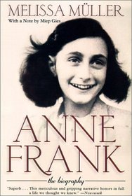 Anne Frank: The Biography
