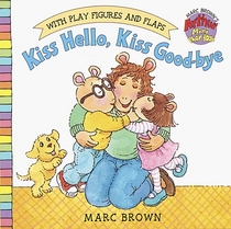 Kiss Hello, Kiss Good-Bye (Marc Brown's Arthur Mini-Play Books)