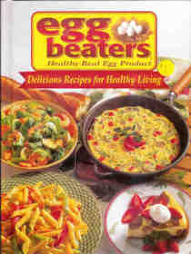 Egg Beaters, Healthy Real Egg Product: Delicious Recipes for Healthy Living