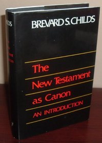 The New Testament As Canon: An Introduction