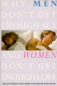 Why Men Don't Get Enough Sex and Women Don't Get Enough Love