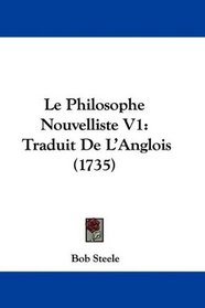 Le Philosophe Nouvelliste V1: Traduit De L'Anglois (1735) (French Edition)