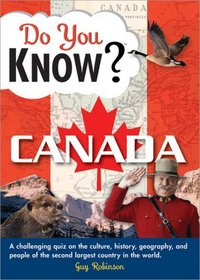 Do You Know Canada?: A challenging quiz on the culture, history, geography, and people of the second largest country in the world (Do You Know?)