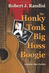 The Honky Tonk Big Hoss Boogie: A 'Session Man' Mystery