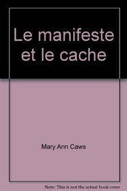 Le manifeste et le cache: Langages surrealistes et autres (Le Siecle eclate) (French Edition)