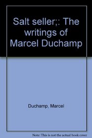Salt seller;: The writings of Marcel Duchamp