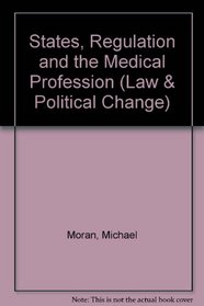 States, Regulation and the Medical Profession (Law and Political Change)