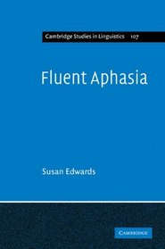 Fluent Aphasia (Cambridge Studies in Linguistics)