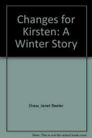 Changes for Kirsten: A Winter Story