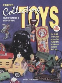 O'Brien's Collecting Toys: Identification and Value Guide (9th Ed)