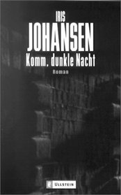 Komm, dunkle Nacht (The Search: Eve Duncan, Bk 3) (German Edition)