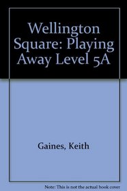 Wellington Square: Playing Away Level 5A