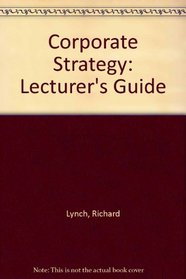 Corporate Strategy: Lecturer's Guide