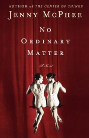 No Ordinary Matter: A Novel