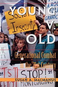 Young v. Old: Generational Combat In The 21st Century (Transforming American Politics)