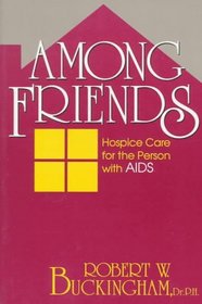 Among Friends: Hospice Care for the Person With AIDS