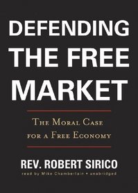 Defending the Free Market: The Moral Case for a Free Economy