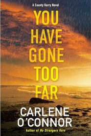You Have Gone Too Far (A County Kerry Novel)