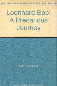 Loenhard Epp: A Precarious Journey