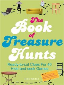 The Book of Treasure Hunts: Ready-to-Cut Clues for 40 Hide-and-Seek Games