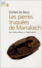 Les Pierres truques de Marrakech : Avant-dernires rflexions sur l'histoire naturelle